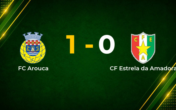 Esgaio Strike Earns Arouca Narrow Win Over Estrela da Amadora