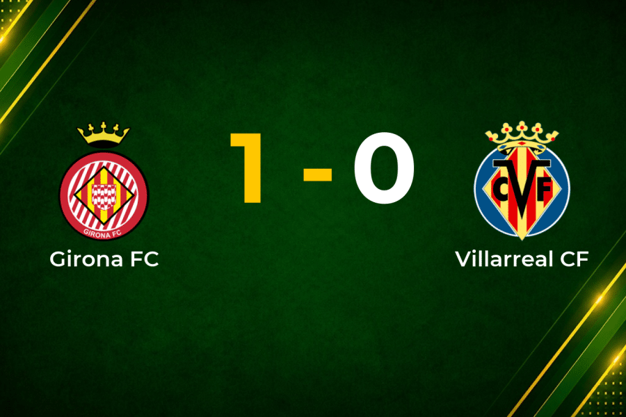 Girona Edge Villarreal Thanks to Pau Navarro Own Goal